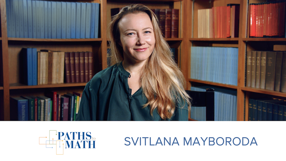 Paths to Math Svitlana Mayboroda Ideas Institute for Advanced Study